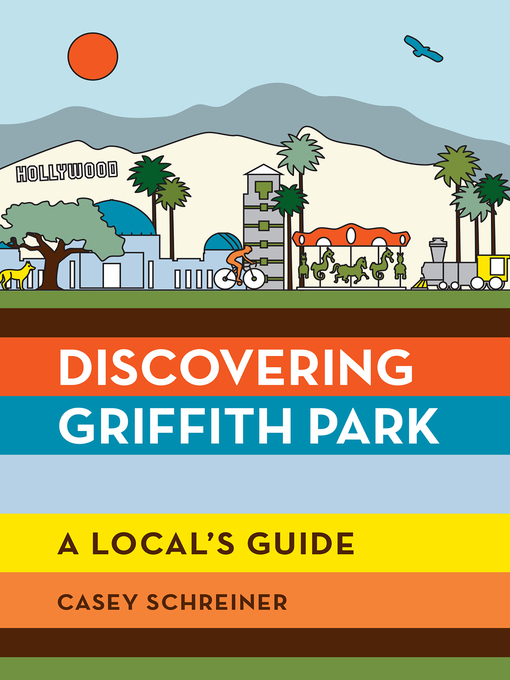 Title details for Discovering Griffith Park by Casey Schreiner - Available